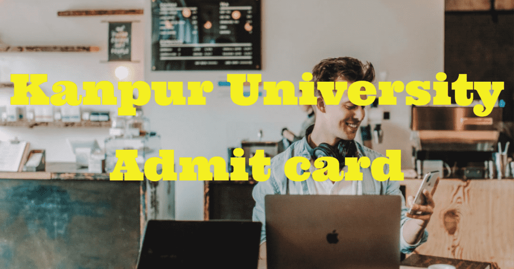 Kanpur university Admit Card