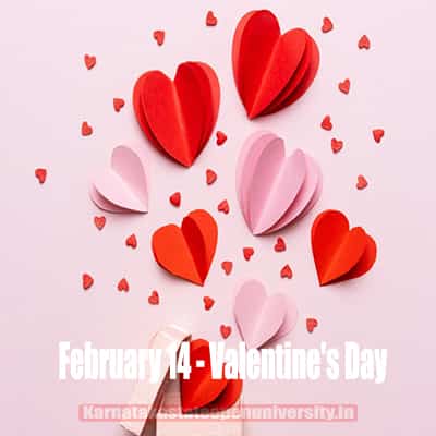 February 14 - Valentine's Day