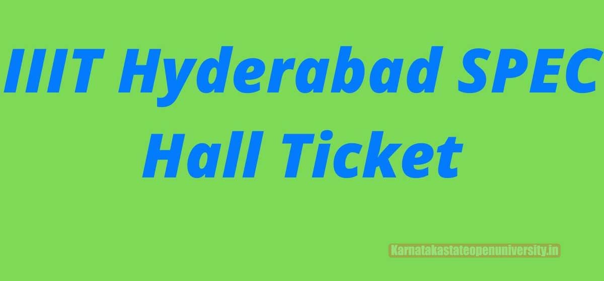 IIIT Hyderabad SPEC Admit Card 2022