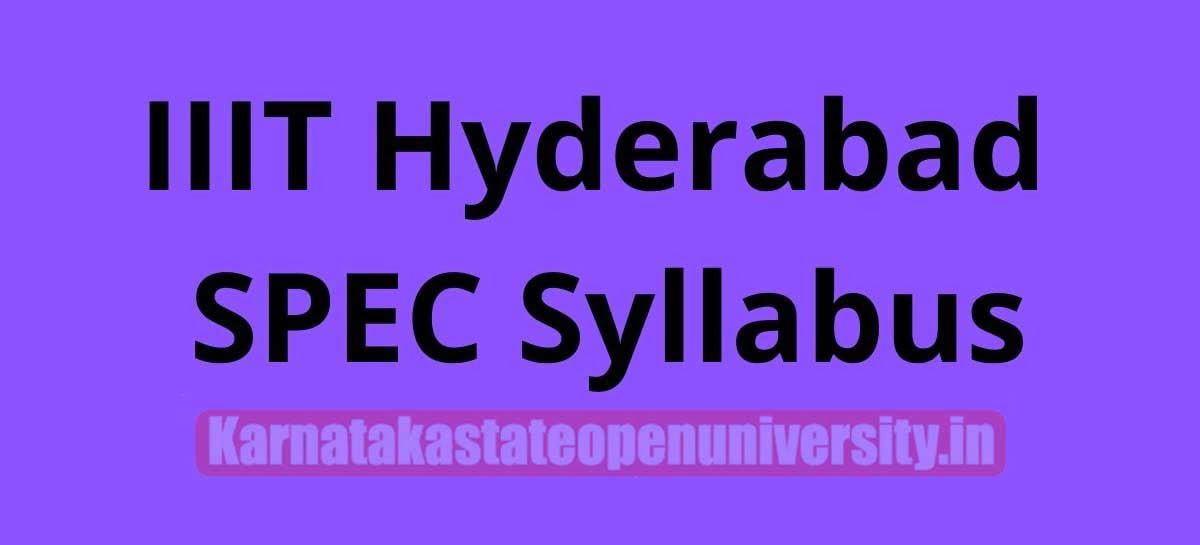 IIIT Hyderabad SPEC Syllabus 2022