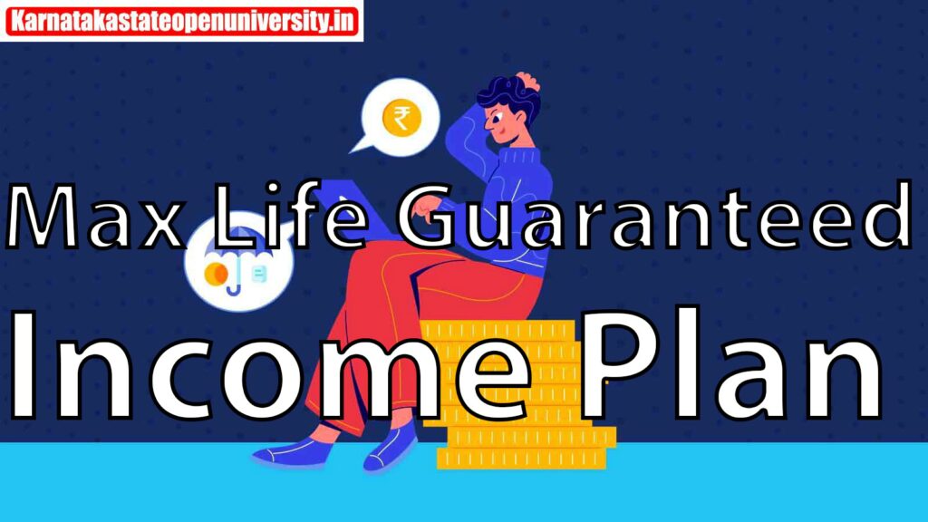 Max Life Guaranteed Income Plan