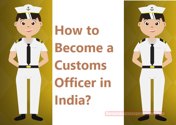 How To Become A Customs Officer In India?