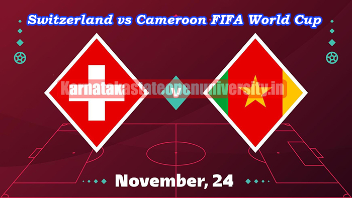 Switzerland vs Cameroon FIFA World Cup 
