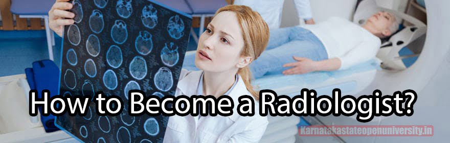 How to Become a Radiologist?