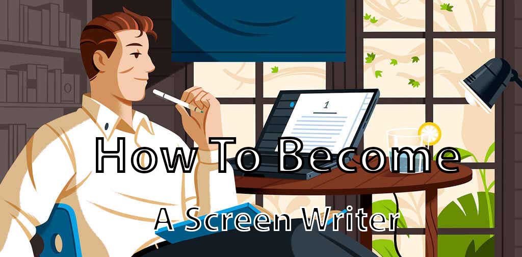 How To Become A Screen Writer