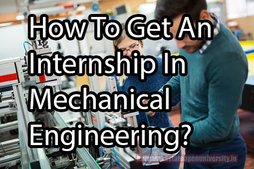 How To Get An Internship In Mechanical Engineering?