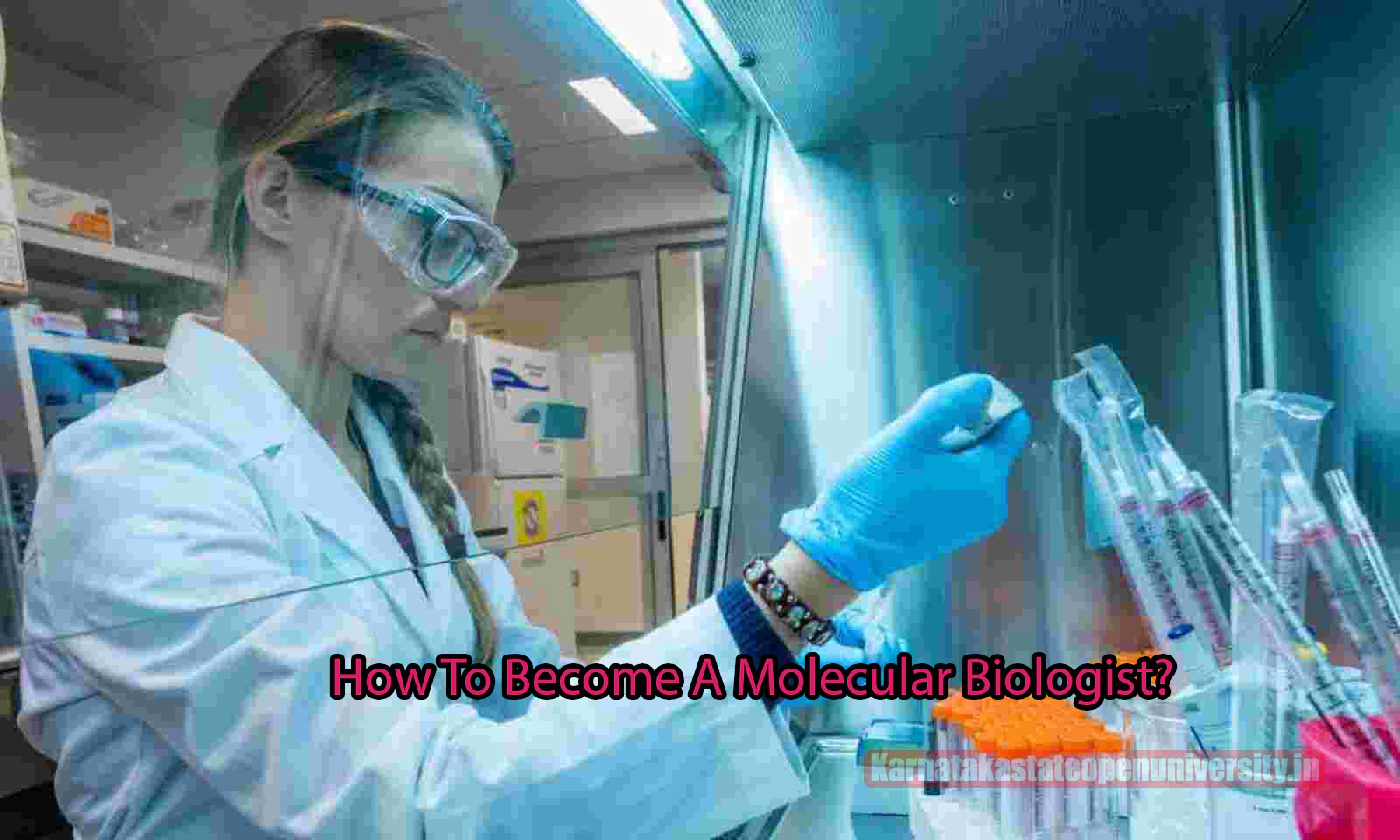 How To Become A Molecular Biologist?