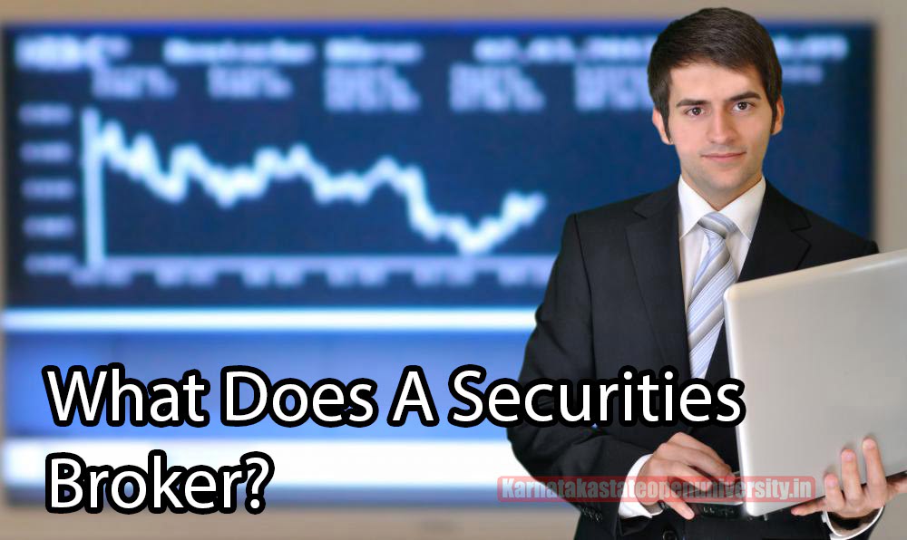 What Does A Securities Broker?