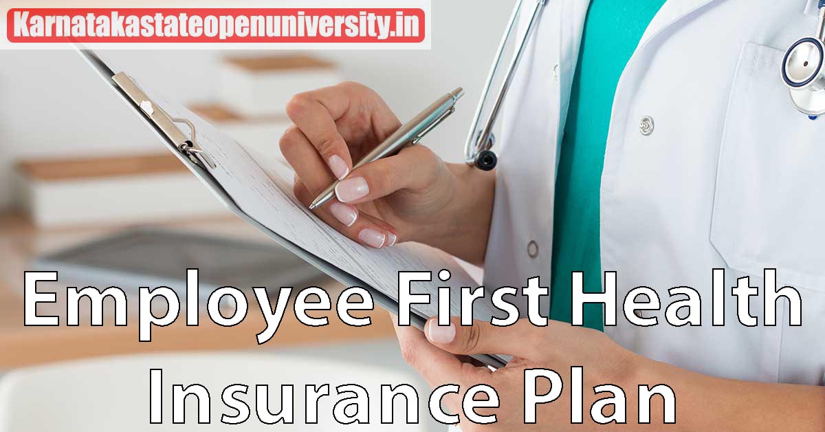 Employee First Health Insurance Plan Benefits, Feature, Buy & Renew