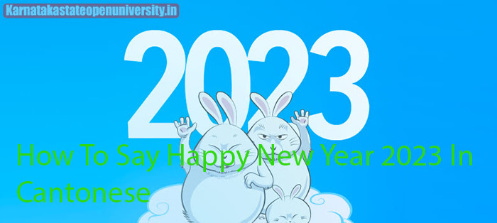 How To Say Happy New Year 2023 In Cantonese