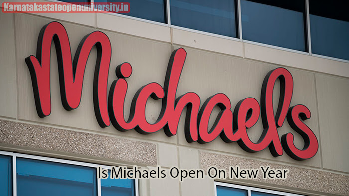Is Michaels Open On New Year