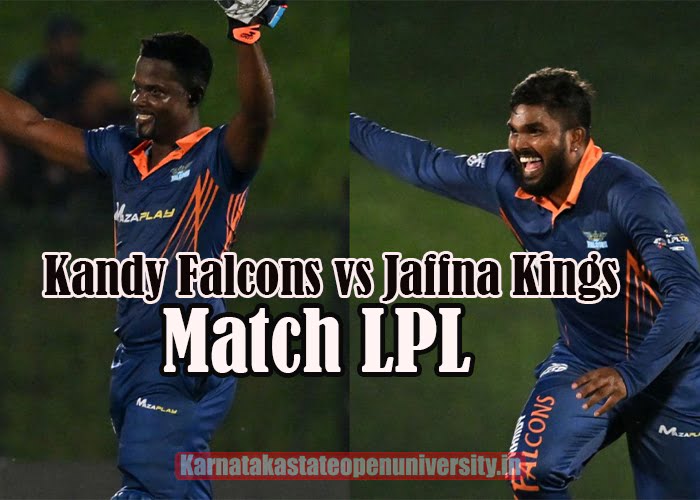 Kandy Falcons vs Jaffna Kings Match LPL 2024, Prediction, Date And Time