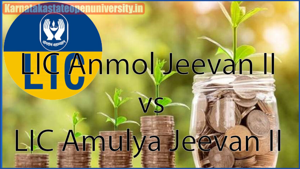 LIC Anmol Jeevan II vs LIC Amulya Jeevan II