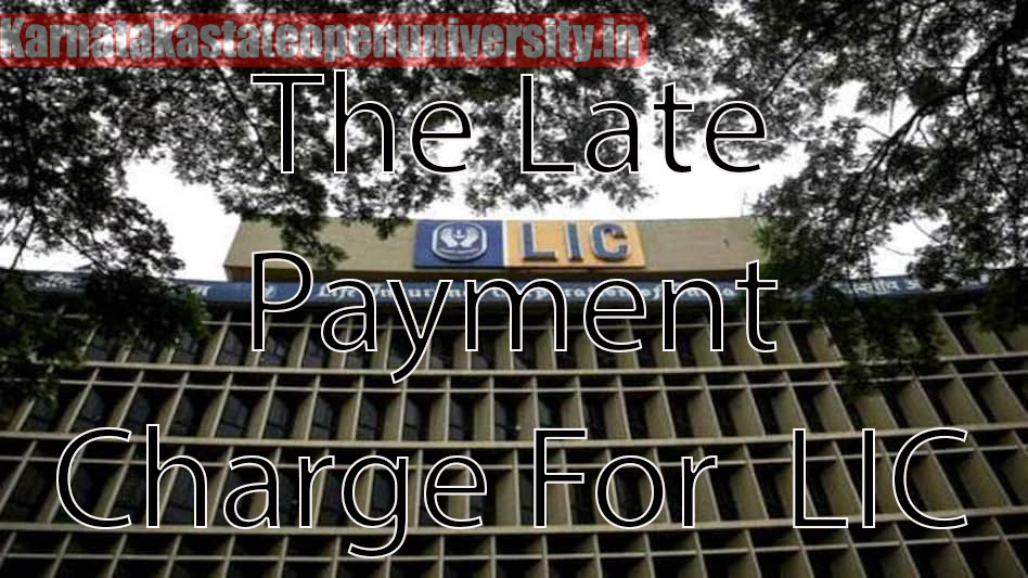 The Late Payment Charge For A LIC Premium