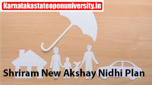 Shriram New Akshay Nidhi Plan