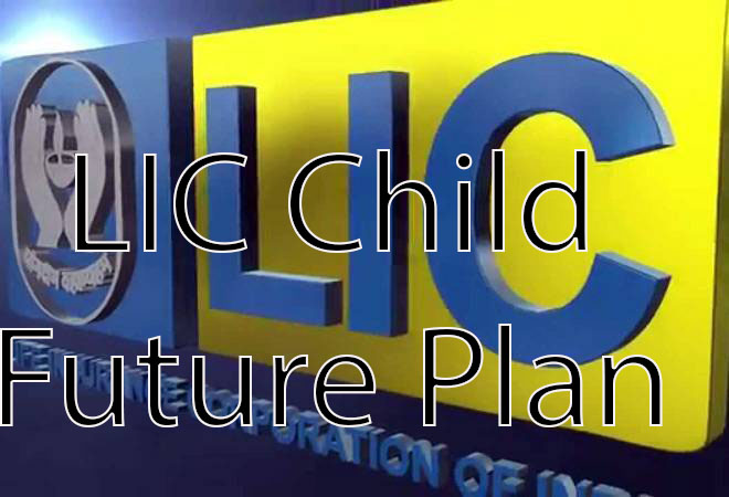 LIC Child Future Plan