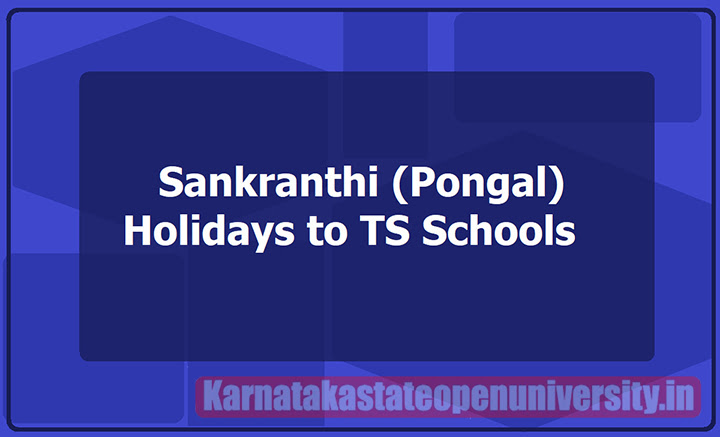 Sankranthi Pongal Holidays to TS Schools 2023