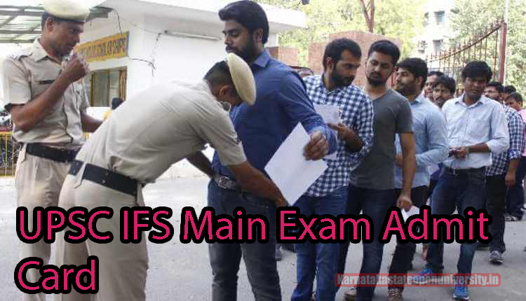 UPSC IFS Main Exam Admit Card