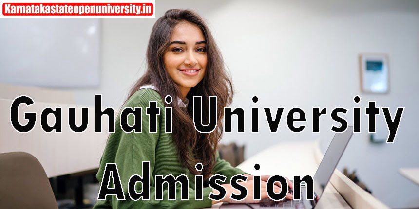 Gauhati University Admission