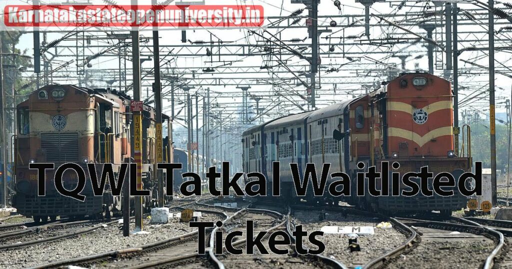 TQWL Tatkal Waitlisted Tickets