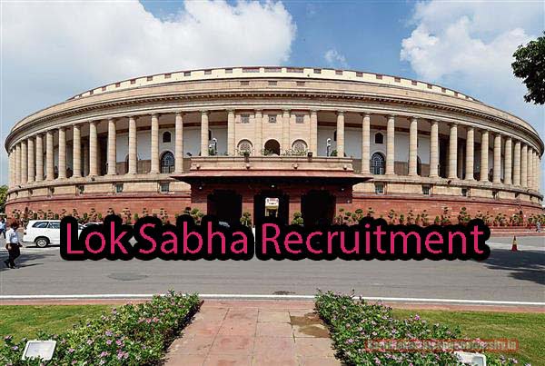 Lok Sabha Recruitment