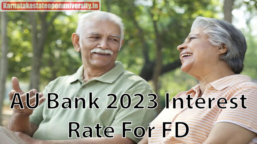 AU Bank 2023 Interest Rate For FD