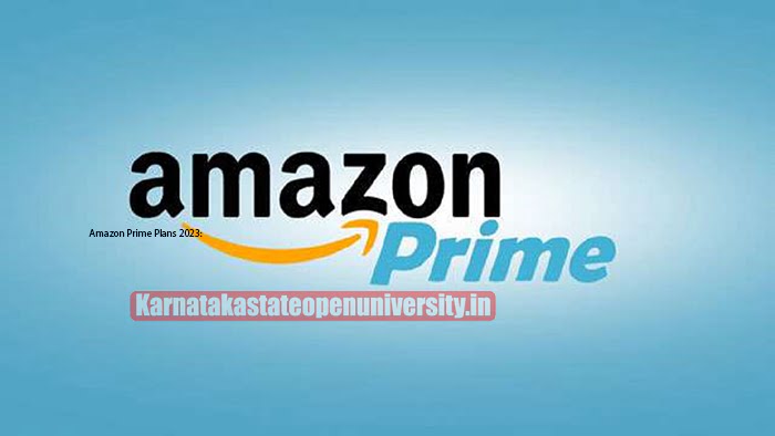 Amazon Prime Plans 2023