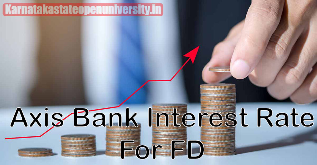 Axis Bank 2023 Interest Rate For FD