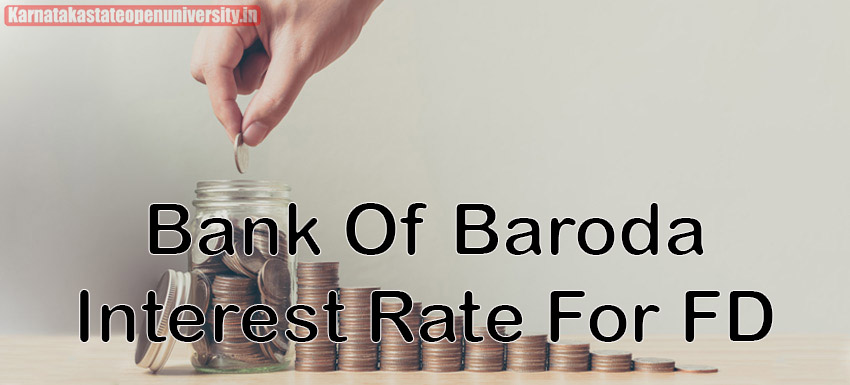 Bank Of Baroda 2023 Interest Rate For FD