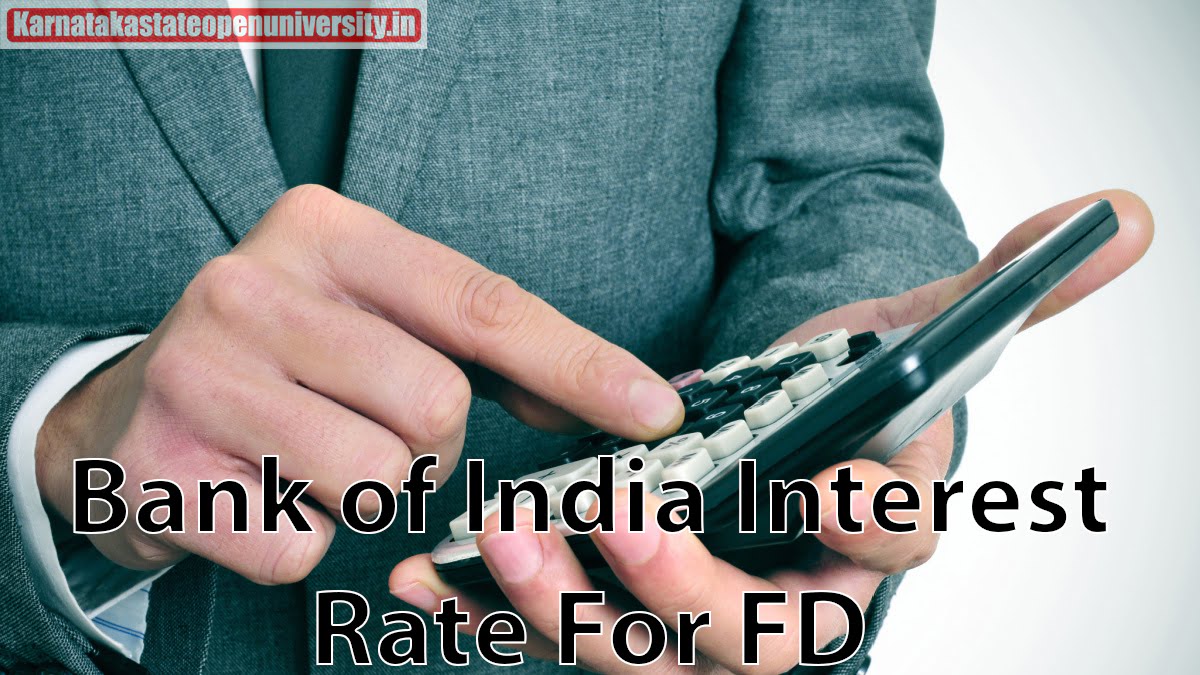Bank of India 2024 Interest Rate For FD, RD, Forex Calculator