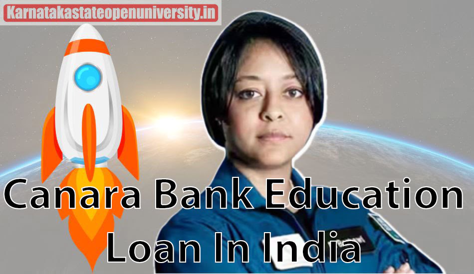 Canara Bank Education Loan In India 2023