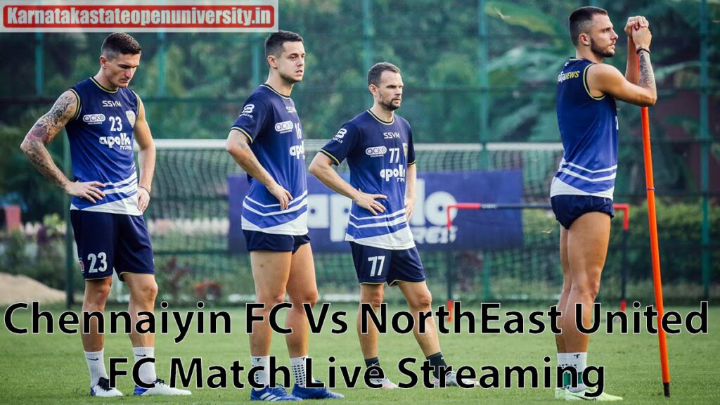 Chennaiyin FC Vs NorthEast United FC Match 2023 Live Streaming