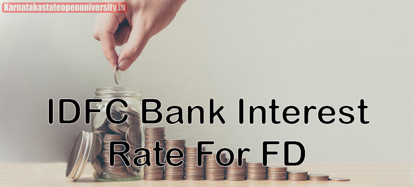 IDFC Bank 2023 Interest Rate For FD