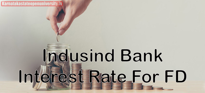 Indusind Bank 2023 Interest Rate For FD