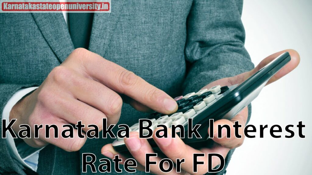 Karnataka Bank 2023 Interest Rate For FD