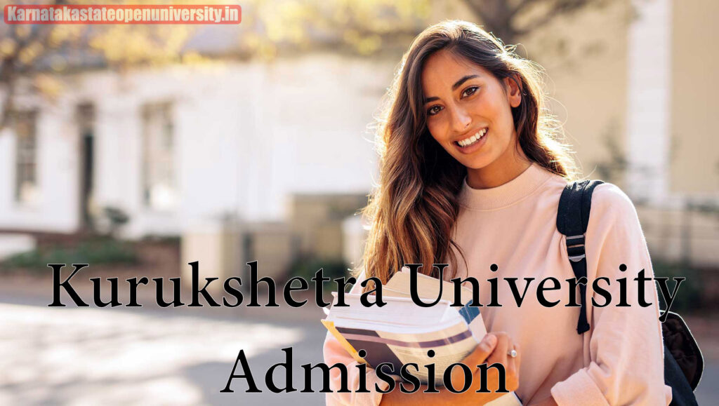 Kurukshetra University Admission 2024 {Soon} UG PG Courses