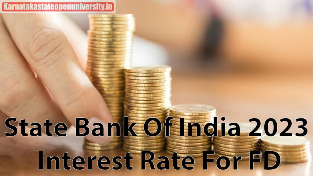 State Bank Of India 2023 Interest Rate For FD