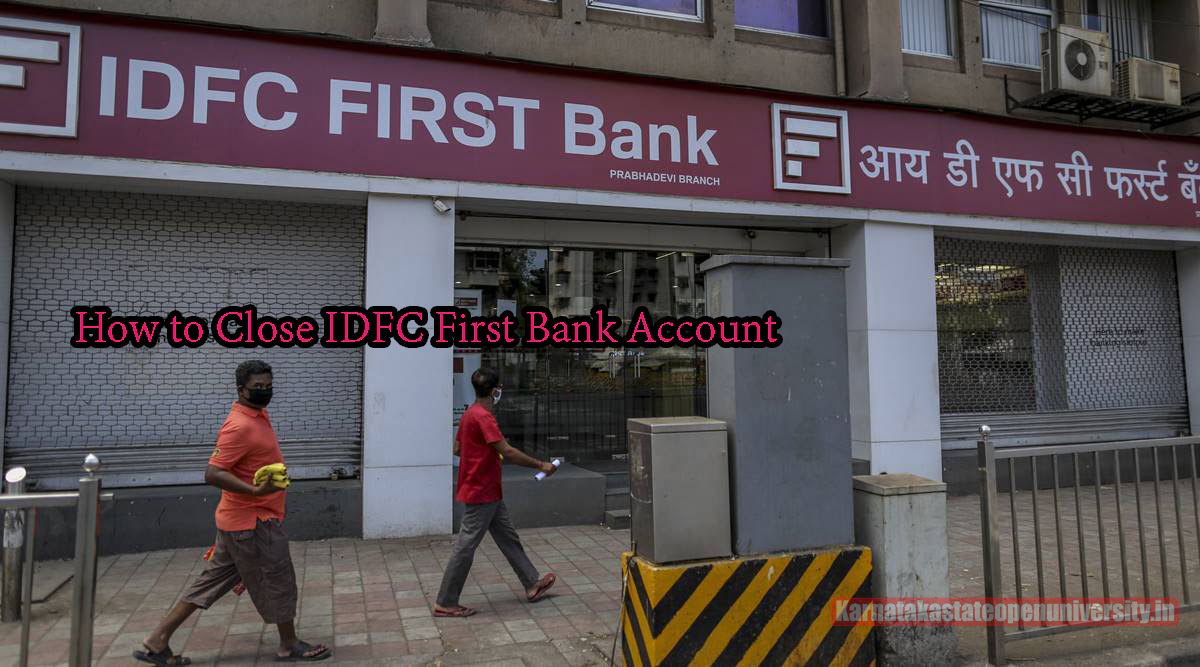 How to Close IDFC First Bank Account