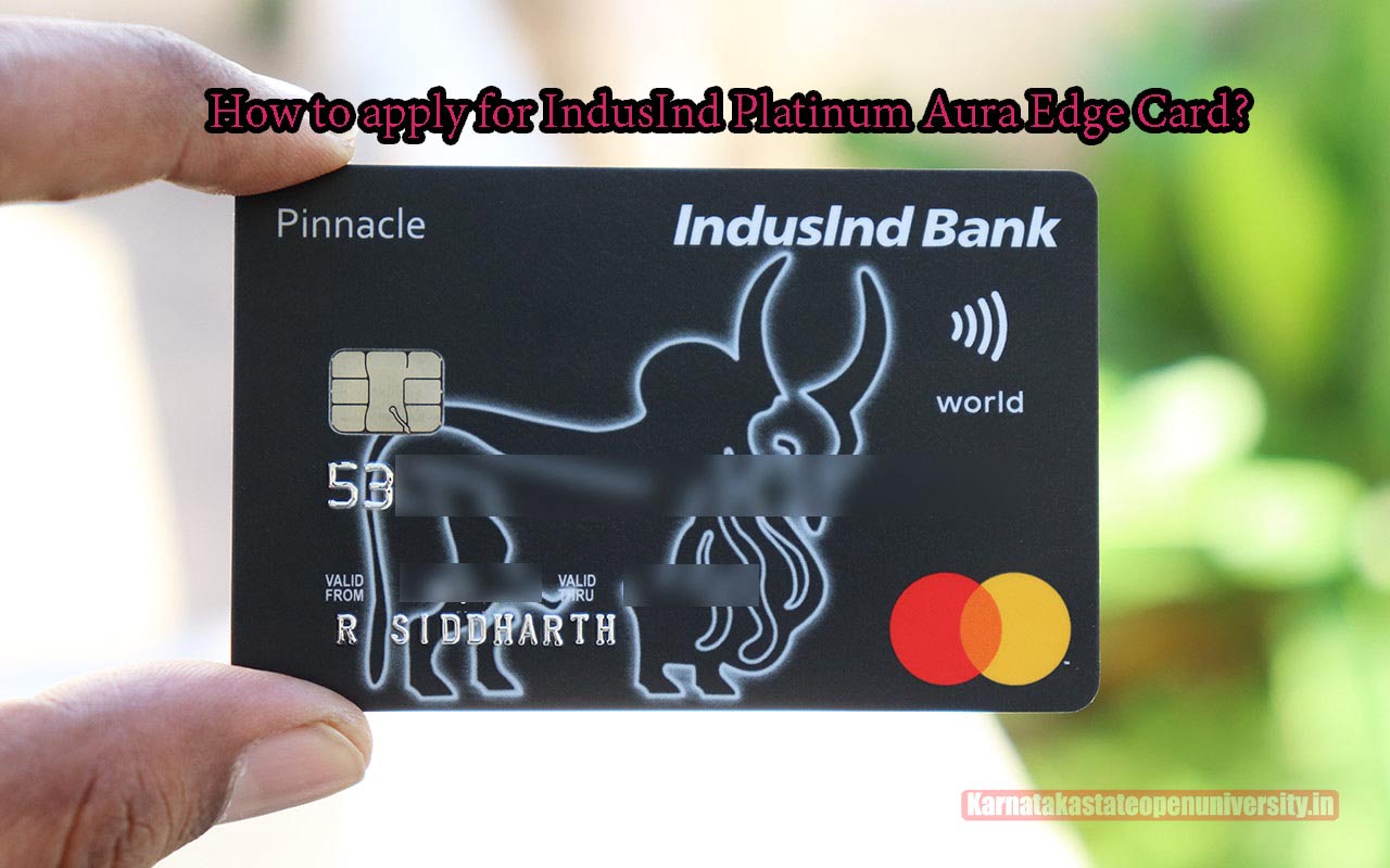 How to apply for IndusInd Platinum Aura Edge Card?