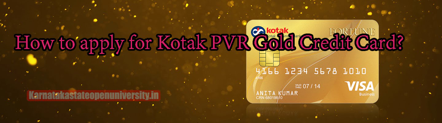 How to apply for Kotak PVR Gold Credit Card?