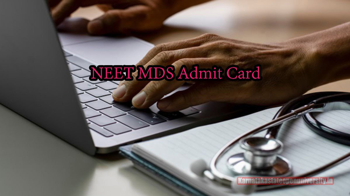 NEET MDS Admit Card 2024 {Release Soon} Download Link, Exam Date