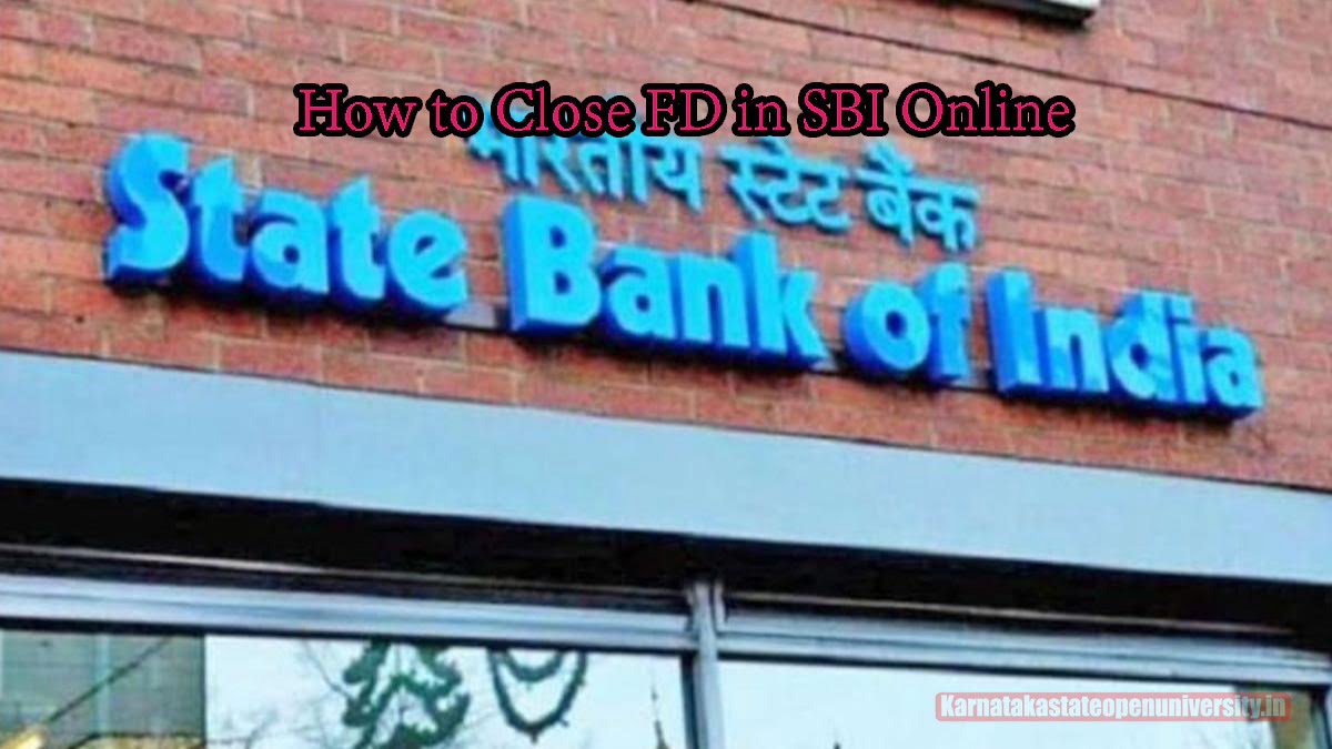 How to Close FD in SBI Online