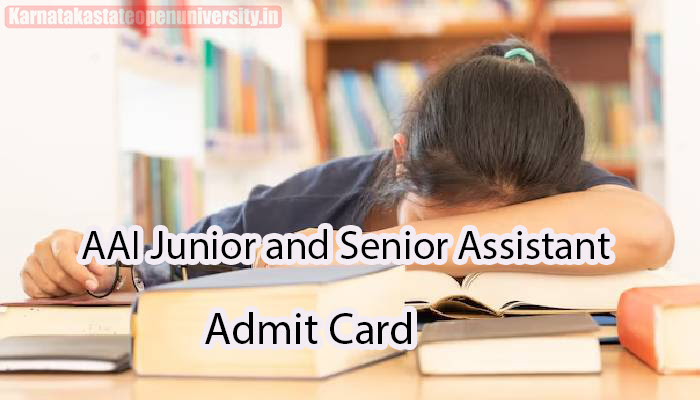AAI Junior and Senior Assistant Admit Card