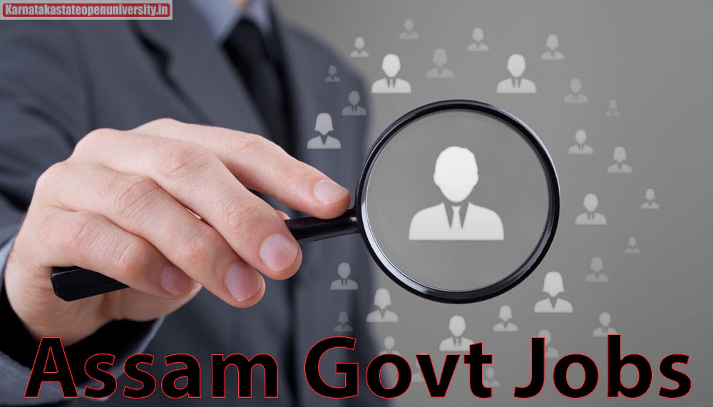 Assam Govt Jobs 2024 {Today} Apply Online All Information, Direct Link