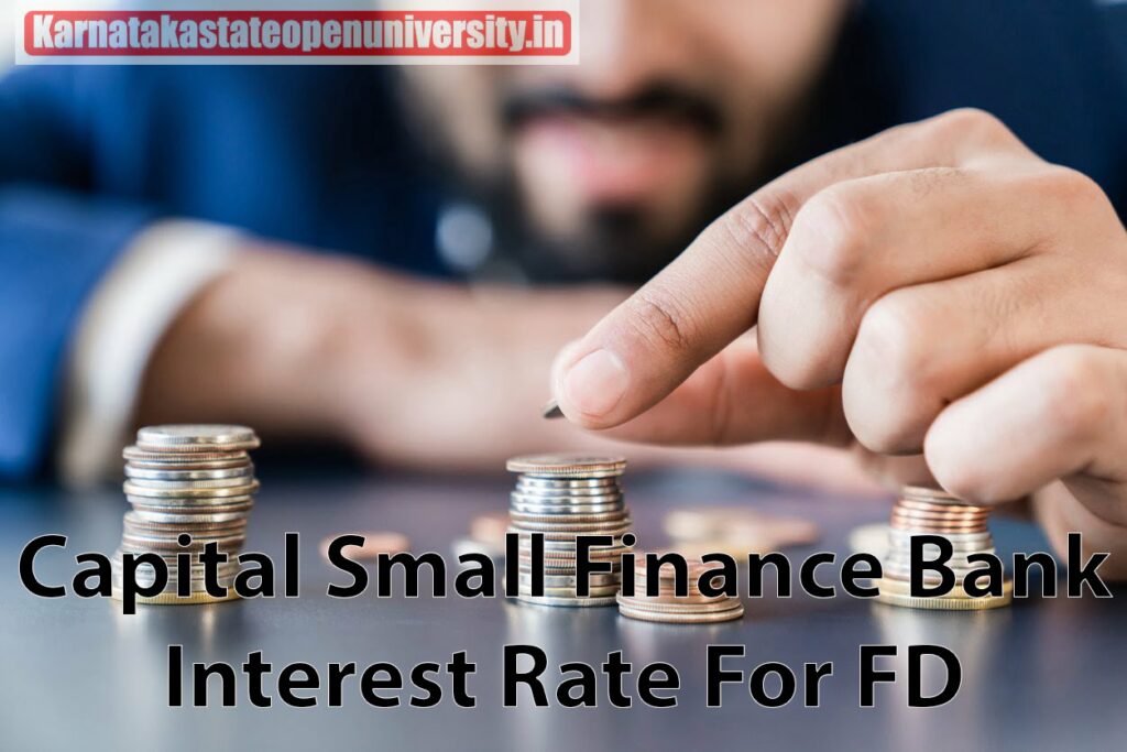 Capital Small Finance Bank 2023 Interest Rate For FD