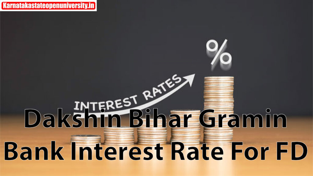 Dakshin Bihar Gramin Bank 2023 Interest Rate For FD