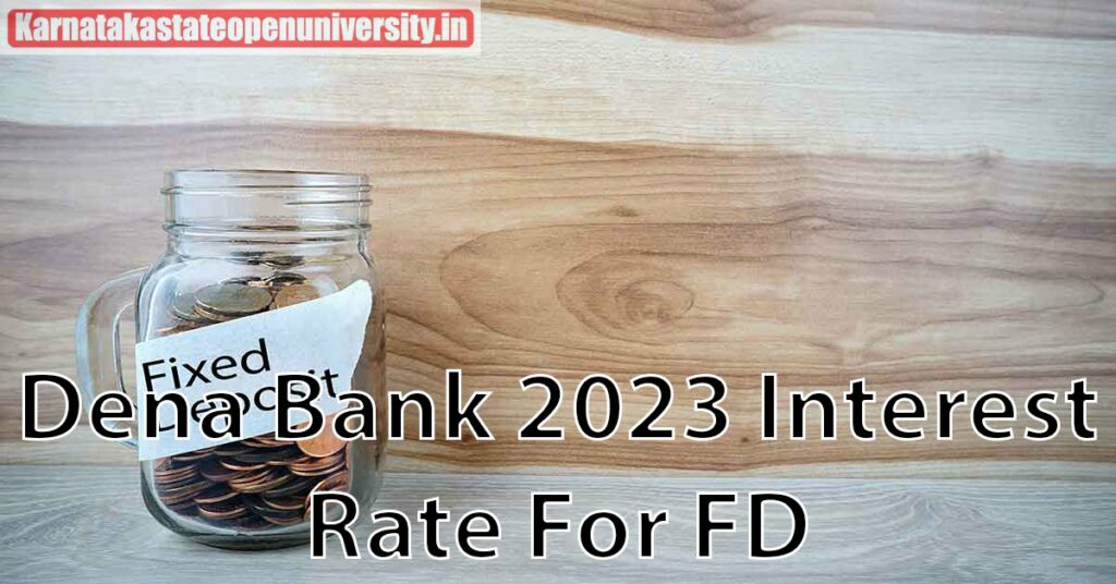 Dena Bank 2023 Interest Rate For FD