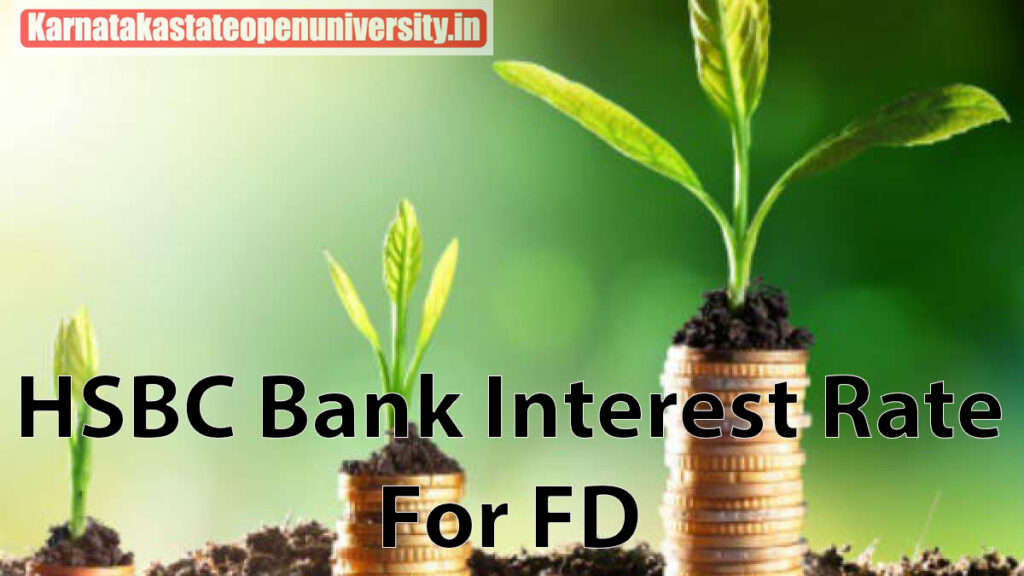 HSBC Bank 2023 Interest Rate For FD