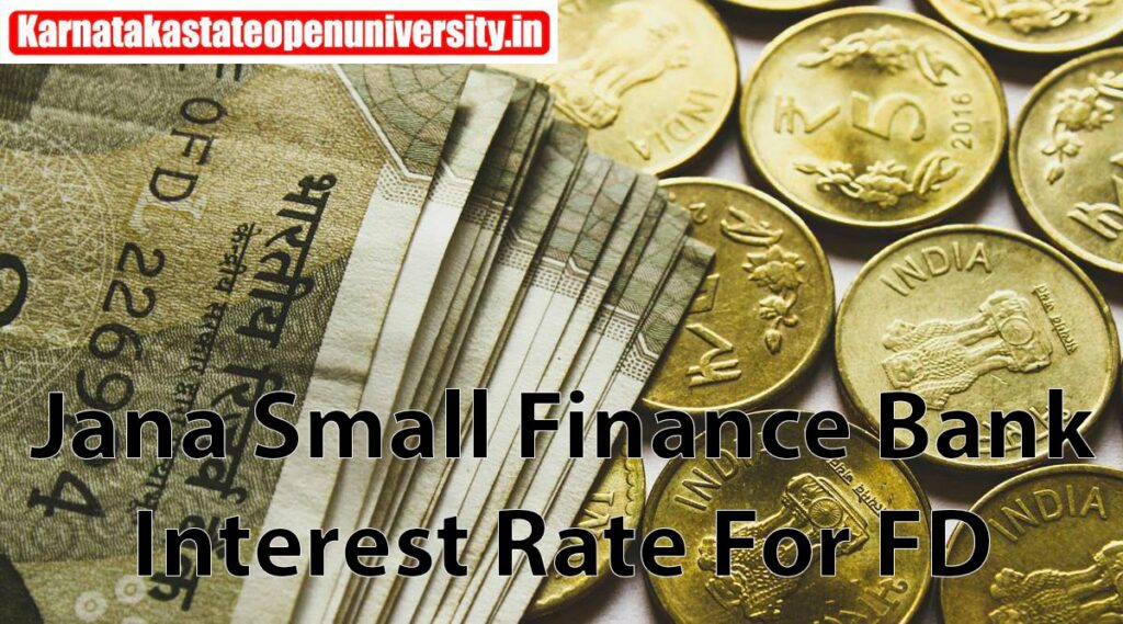 Jana Small Finance Bank 2023 Interest Rate For FD