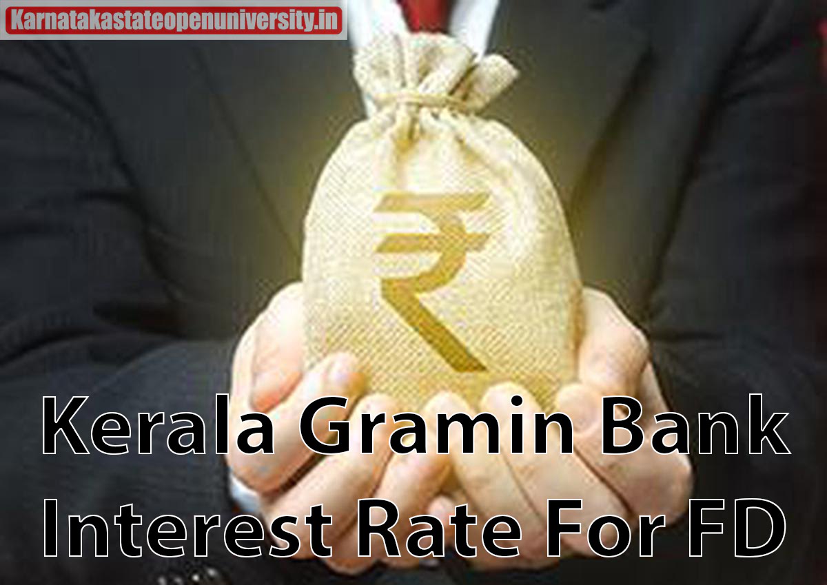 Kerala Gramin Bank 2024 Interest Rate For FD, RD , Forex Calculator